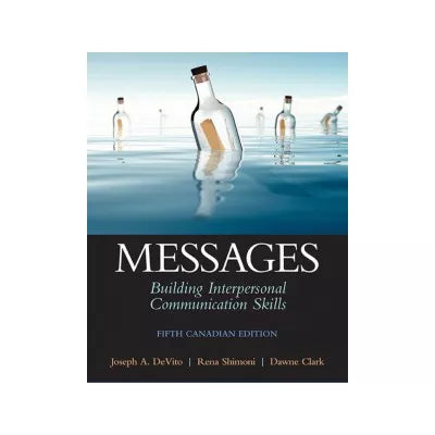 Messages : Building Interpersonal Communication Skills, Canadian Edition