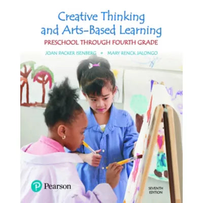 Creative Thinking and Arts-Based Learning : Preschool Through Fourth Grade