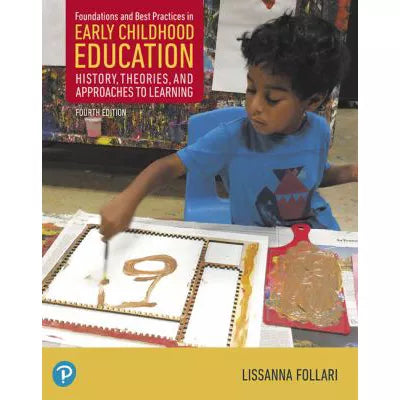 Foundations and Best Practices in Early Childhood Education : History, Theories, and Approaches to Learning