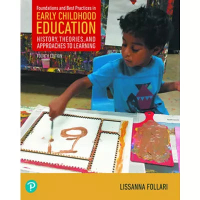 Foundations and Best Practices in Early Childhood Education : History, Theories, and Approaches to Learning