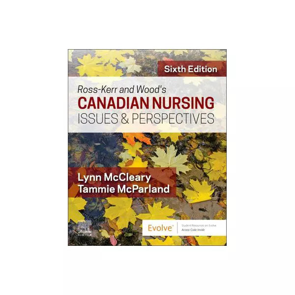 Ross-Kerr and Wood's Canadian Nursing Issues &amp; Perspectives - E-Book : CDN NURSING ISSUES &amp; PERSPECTIVES