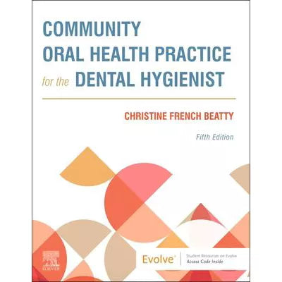 Community Oral Health Practice for the Dental Hygienist - E-Book