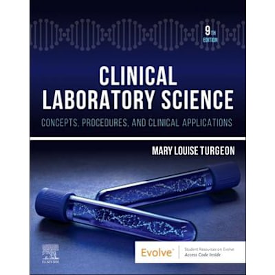 Clinical Laboratory Science: Concepts, Procedures, &amp; Clinical Applications