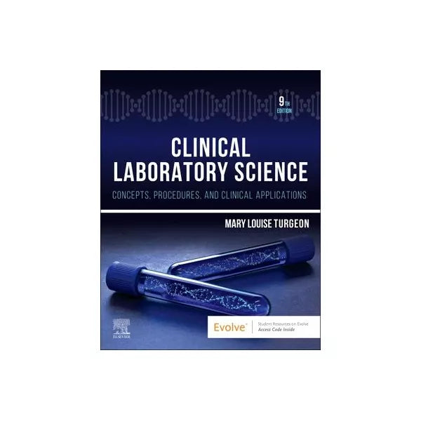 Clinical Laboratory Science: Concepts, Procedures, &amp; Clinical Applications