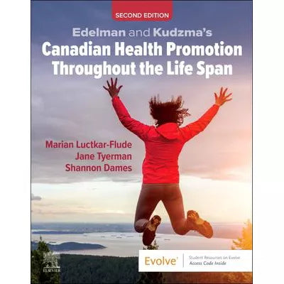 Edelman and Kudzma's Canadian Health Promotion Throughout the Life Span - E-Book : Edelman and Kudzma's Canadian Health Promotion Throughout the Life Span - E-Book