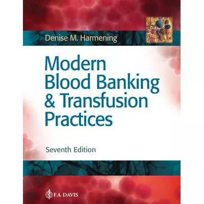 Modern Blood Banking &amp; Transfusion Practices