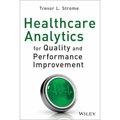 Healthcare Analytics for Quality &amp; Performance Improvement