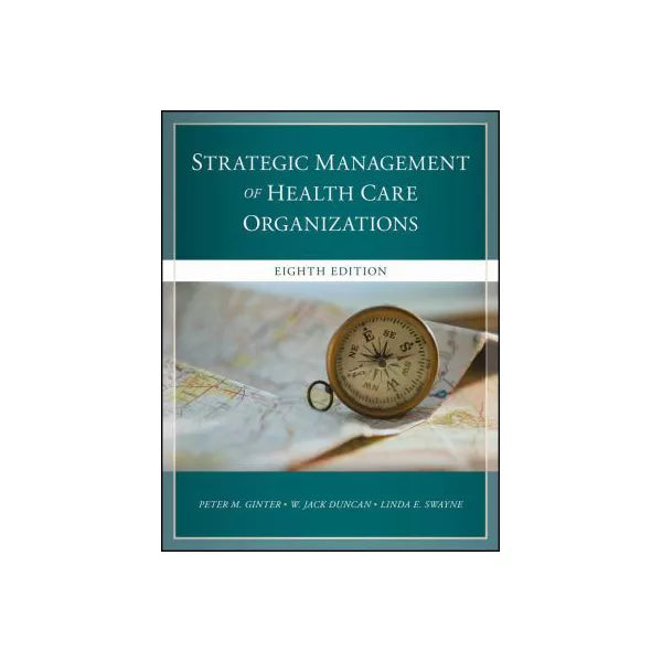 The Strategic Management of Health Care Organizations