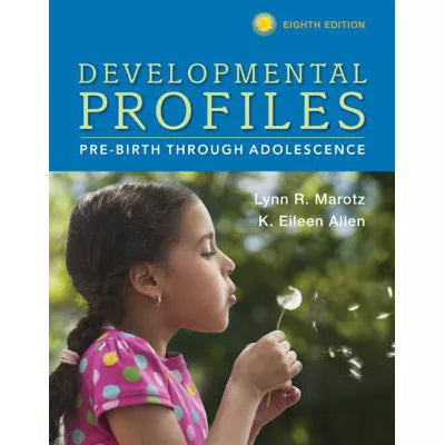 Developmental Profiles: Pre-birth thru Adolescence