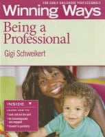 Being a Professional: Winning Ways for Early Childhood Professionals