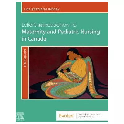 Leifer's Introduction to Maternity &amp; Pediatric Nursing in Canada