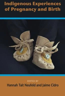 Indigenous Experiences of Pregnancy &amp; Birth