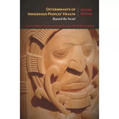 Determinants of Indigenous Peoples' Health, Second Edition : Beyond the Social